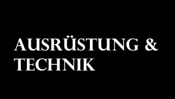 Ausrüstung und Technik