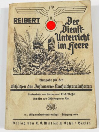 "Der Dienstunterricht im Heer - Ausgabe für den Schützen der Infanterie-Nachrichteneinheit", Jahrgang 1940, 383 Seiten, DIN A5, gebraucht, mit Wasserflecken