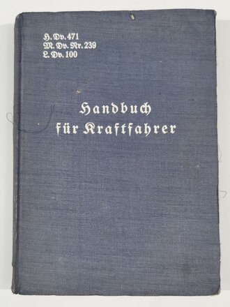 H.Dv.471 M.Dv.Nr. 239 L.Dv.100 "Handbuch für Kraftfahrer" 1936, DIN A5, 351 Seiten  mit Stockflecken, Einband löst sich