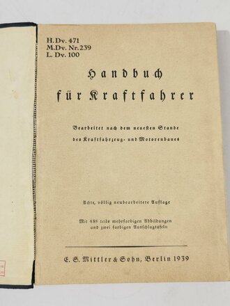 H.Dv.471 M.Dv.Nr. 239 L.Dv.100 "Handbuch für Kraftfahrer" 1936, DIN A5, 351 Seiten  mit Stockflecken, Einband löst sich