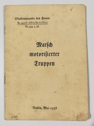 Oberkommando des Heeres Az. 34a/b AHA/IN "(IIa) Nr.444.5.38 "Marsch motorisierter Truppen", 1938, gebraucht, DIN A6, 14 Seiten