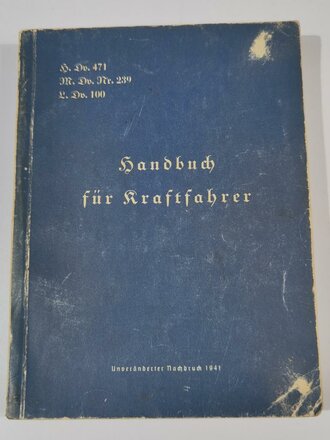 H.Dv.471 M.Dv.Nr. 239 L.Dv.100 "Handbuch für Kraftfahrer" 1941, DIN A5, 351 Seiten, Deckblatt fehlt