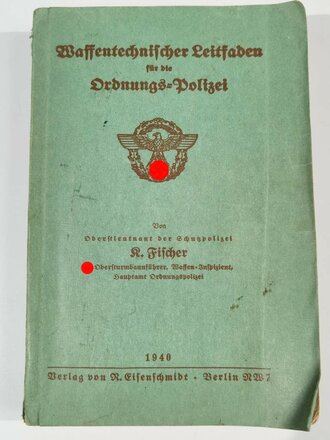 Polizei III.Reich "Waffentechnischer Leitfaden für die Ordnungspolizei" 436 Seiten, datiert 1940, gebraucht