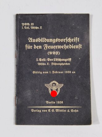 PDV. 23 "Ausbildungsvorschrift für den Feuerwehrdienst" I Teil: Der Löschangriff , datiert 1938, A6, 16 Seiten. fleckig