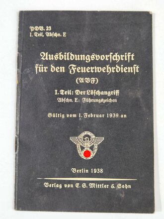 PDV. 23 "Ausbildungsvorschrift für den Feuerwehrdienst" I Teil: Der Löschangriff , datiert 1938, A6, 16 Seiten. fleckig