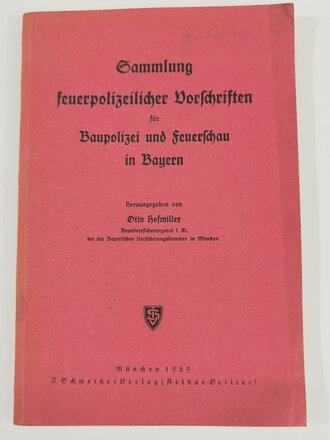 "Sammlung feuerpolizeilicher Vorschriften für Baupolizei und Feuerschau in Bayern", datiert 1929, 187 Seiten, A5, gebaucht