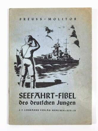 "Seefahrt-Fibel des deutschen Jungen", Preuss-Molitor, Berlin 1941, 96 Seiten