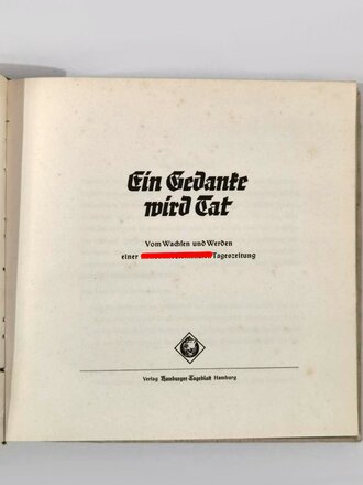 "Ein Gedanke wird Tag", Vom Wachsen und Werden einer nationalsozialistischen Tageszeitung, Hamburg 1940/41, 81 Seiten, gebunden, Hamburger Tagblatt