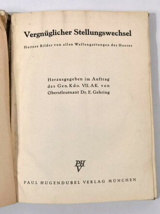 "Vergnüglicher Stellungswechsel", Heitere Bilder von allen Waffengattungen des Heeres, Hrsg. Gen.Kdo, VII.A.K. Oberstleutnant Dr. E.Gehring, München 1942