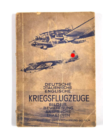 "Deutsche Italienische Englische Kriegsflugzeuge" Bilder Bewaffnung Ansprache Erkennen, zus.gest. unter Mitwirkung des RLM, DIN A6, 127 Seiten