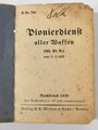 "Pionierdienst aller Waffen", vom 11.2..1935, Nachdruck Berlin 1936, 444 Seiten, DIN A6