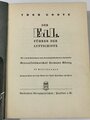 Thor Goote " Der F.d.L. Führer der Luftschiffe" 288 Seiten mit 39 Abbildungen