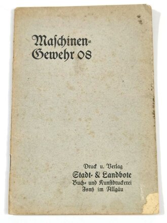 "Maschinen Gewehr 08"  36 Seiten, Kleinformat