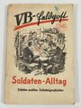 "VB-Feldpost - Soldaten Alltag 1.Folge", 1944, 96 Seiten, gebraucht