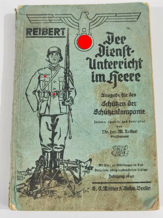 "Der Dienstunterricht im Heere, Ausgabe für den Schützen der Schützenkompanie" Jahrgang 1942, 343 Seiten, erste Seite fehlt