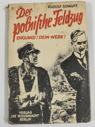 "Der polnische Feldzug - England! Dein Werk!"...