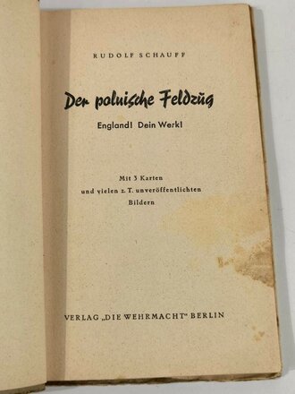 "Der polnische Feldzug - England! Dein Werk!" Verlag die Wehrmacht Berlin 1939, 61 Seiten, über DIN A5