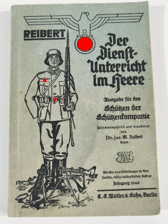"Der Dienstunterricht im Heere, Ausgabe für den Schützen der Schützenkompanie" Jahrgang 1940, 332 Seiten, erste Seite fehlt