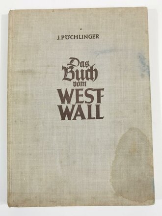 "Das Buch vom West-Wall", datiert 1940, 125 Seiten, DIN A5, gebraucht