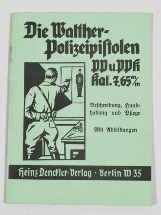 REPRODUKTION "Die Walther-Polizeipistolen PP u. PPK - Kal. 7,65mm ", 32 Seiten, falsch herum gebunden, DIN A6