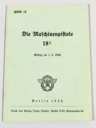 REPRODUKTION "Die Maschinenpistole 18 I.", Berlin 1938, 28 Seiten, DIN A6