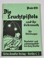 REPRODUKTION "Die Leuchtpistole und ihr Gebrauch", 20 Seiten, DIN A6