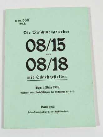 REPRODUKTION "Die Maschinengewehre 08/15 und 08/18 mit Schießgestellen" datiert 1935, 131 Seiten, DIN A5