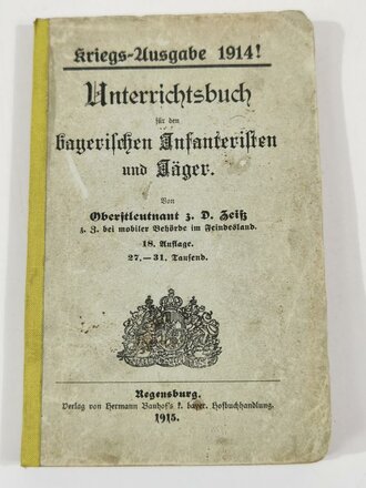 Unterrichtsbuch für den bayrischen Infanteristen und Jäger, Kriegsausgabe 1914 mit etwa 150 Seiten