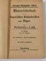 Unterrichtsbuch für den bayrischen Infanteristen und Jäger, Kriegsausgabe 1914 mit etwa 150 Seiten