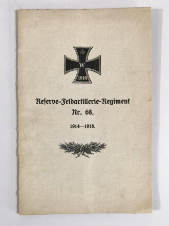 "Reserve-Feldartillerie-Regiment Nr. 68 1914-1918", 35 Seiten, ca. DIN A5, guter Zustand