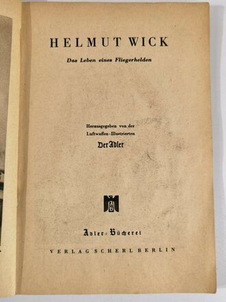 "Helmut Wick - Das Leben eines Fliegerhelden",...