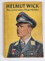 "Helmut Wick - Das Leben eines Fliegerhelden", ca. 127 Seiten, gebraucht,  ca. DIN A5