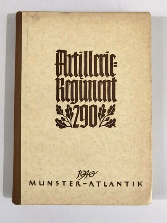 "Artillerie Regiment 290", datiert 1940, 180 Seiten, gebraucht, ca. DIN A5