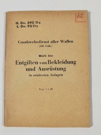 H.Dv.395/11c " Entgiften von Bekleidung und Ausrüstung in ortsfesten Anlagen " vom 1.1.43 mit