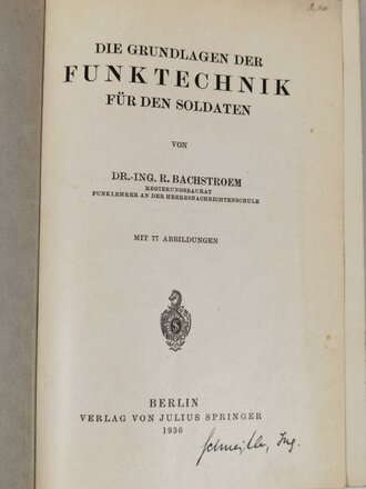 "Die Grundlagen der Funktechnik für den Soldaten" Berlin 1936 mit 47 Seiten