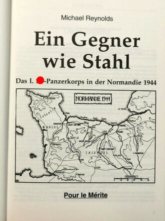 "Ein Gegner wie Stahl - Die I. SS-Panzerkorps in der Normandie 1944"  über DIN A5, 286 Seiten, gebraucht