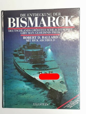 "Die Entdeckeung der Bismarck - Deutschlands grösstes Schlachtschiff"  über DIN A4, 230 Seiten, gebraucht