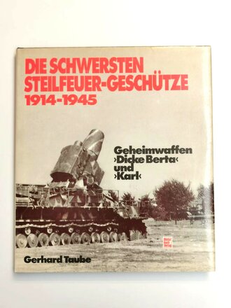 "Die schwersten Steilfeuer-Geschütze 1914-1945 - Geheimwaffen Dicke Berta und Karl "  über DIN A5, 80 Seiten, gebraucht