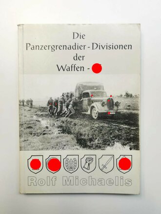 "Die Panzergrenadier-Divisionen der Waffen-SS",...