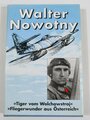 "Walter Nowotny - Tiger vom Wolchowstroj, Fliegerwunder aus Österreich", über DIN A5, ca. 180 Seiten, gebraucht