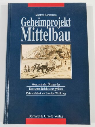 "Geheimprojekt Mittelbau - vom zentralen Öllager des Deutschen Reiches zur größten Rakatenfabrik im 2. Weltkreig", über DIN A5, 238 Seiten, gebraucht