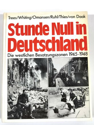 "Stunde Null In Deutschland - Die westlichen Besatzungszonen 1945-1948", über DIN A4, 368 Seiten, gebraucht