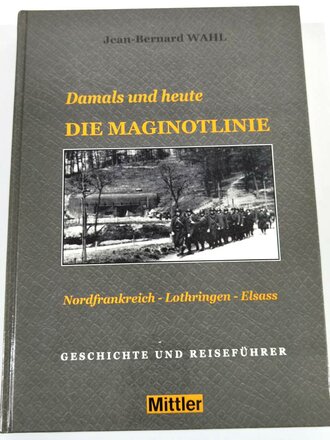 "Die Maginotlinie damals und heute " 434 Seiten, leicht gebraucht