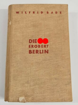 "Die S.A. erobert Berlin", Wilfrid Bade,...