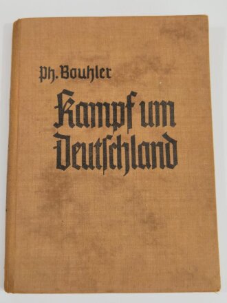 "Kampf um Deutschland Ein Lesebuch für die deutsche Jugend", Ph. Bouhler, München-Berlin, 1939, 107 Seiten, Einband verfleckt