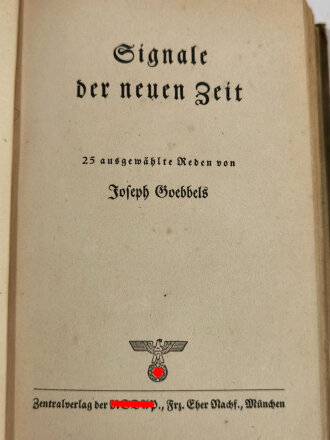 "Signale der Neuen Zeit 25 ausgewählte Reden Dr. Goebbels", München, 1934, 362 Seiten, Einband leicht beschädigt