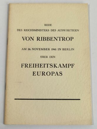 "Rede des Reichsministers des Auswärtigen Von Ribbentrop am 26. November 1941 in Berlin über den Freiheitskampf Europas, 29 Seiten, DIN A5