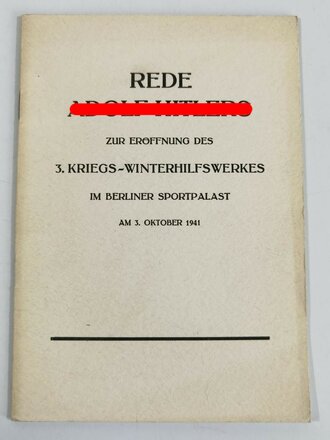 "Rede Adolf Hitlers zur Eröffnung des 3. Kriegs-Winterhilfswerkes im Berliner Sportpalast am 3. Oktober 1941, 23 Seiten, DIN A5