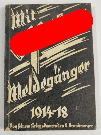 "Mit Hitler Meldegänger 1914-18",Überlingen a.Bodensee, 1940, 9. Auflage, 92 Seiten, DIN A5