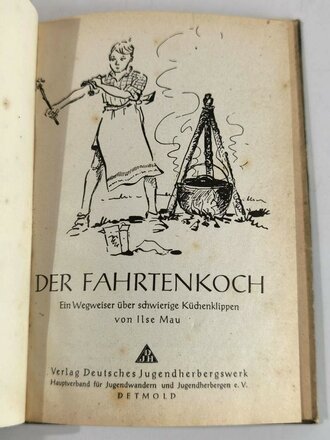 "Der Fahrtenkoch ein Wegweiser über schwierige Küchenklippen" Helga Mau, DJH, 95 Seiten, A6